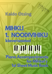 Kaido Otsing: &quot;Mihkli 1. noodivihik/Mihkel&#039;s 1st Sheet Music Book&quot; PIANO ACCOMPANIMENTS