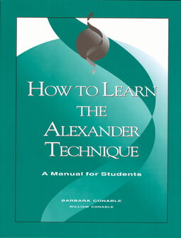 Barbara &amp; William Conable: &quot;How to Learn the Alexander Technique&quot;